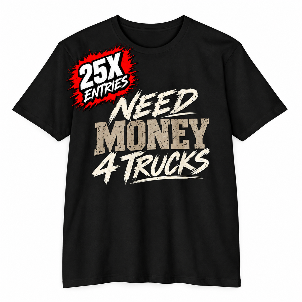 NEED MONEY TRUCKS TEE