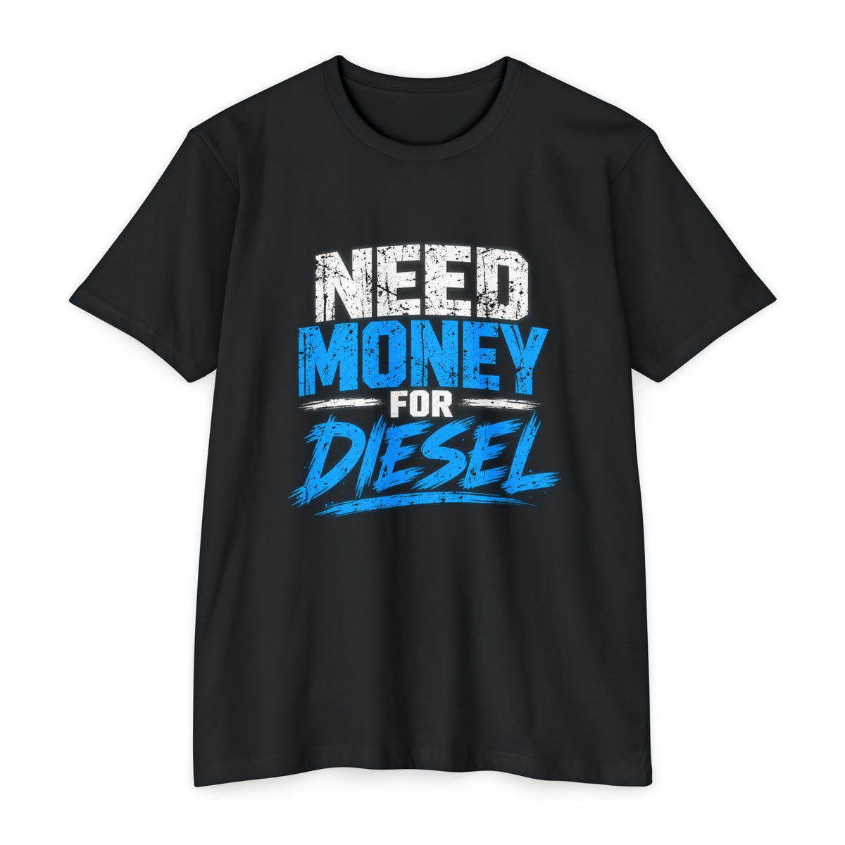 NEED MONEY FOR DIESEL TEE