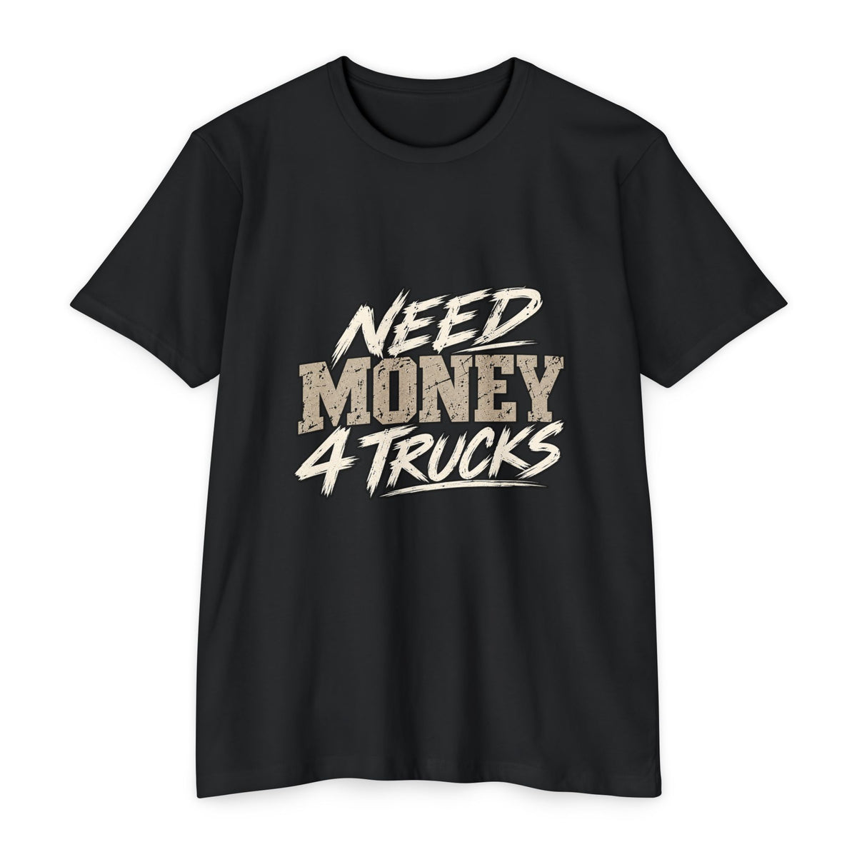 NEED MONEY TRUCKS TEE